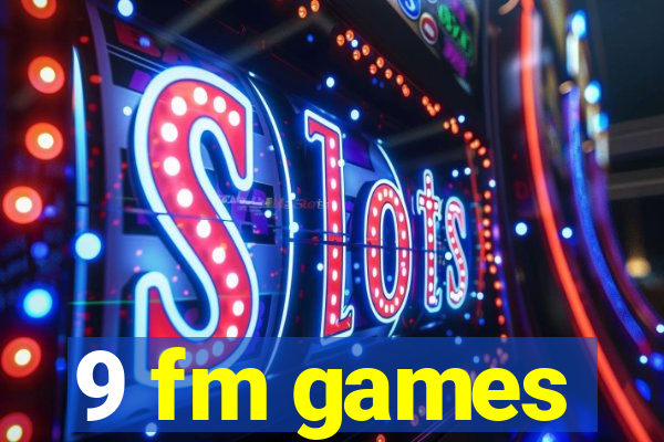 9 fm games